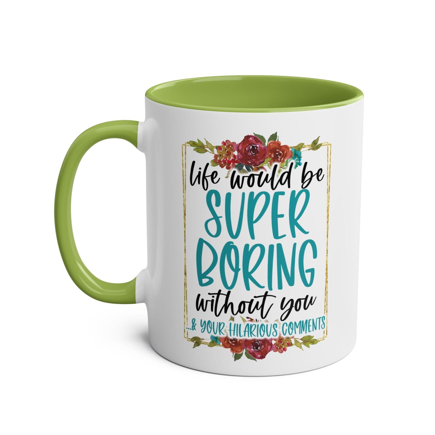 Brighten up your morning routine with the Boring Without You Coffee Mug! This fun mug is perfect for those BFFs who make your day a little less dull. Start your day Mugarooz