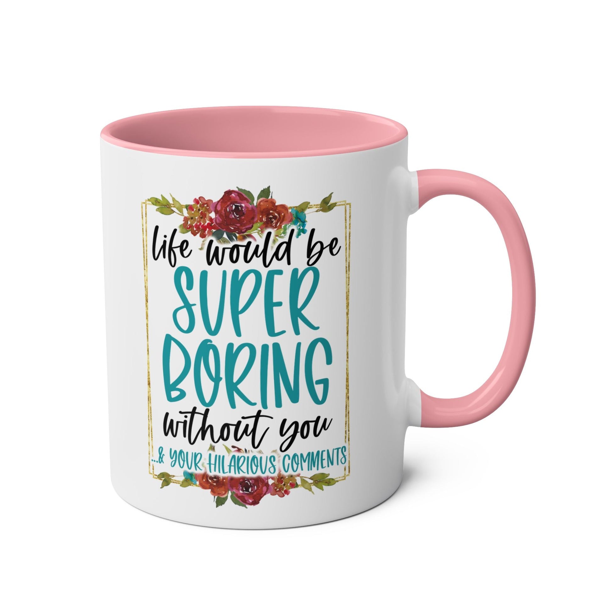 Brighten up your morning routine with the Boring Without You Coffee Mug! This fun mug is perfect for those BFFs who make your day a little less dull. Start your day Mugarooz