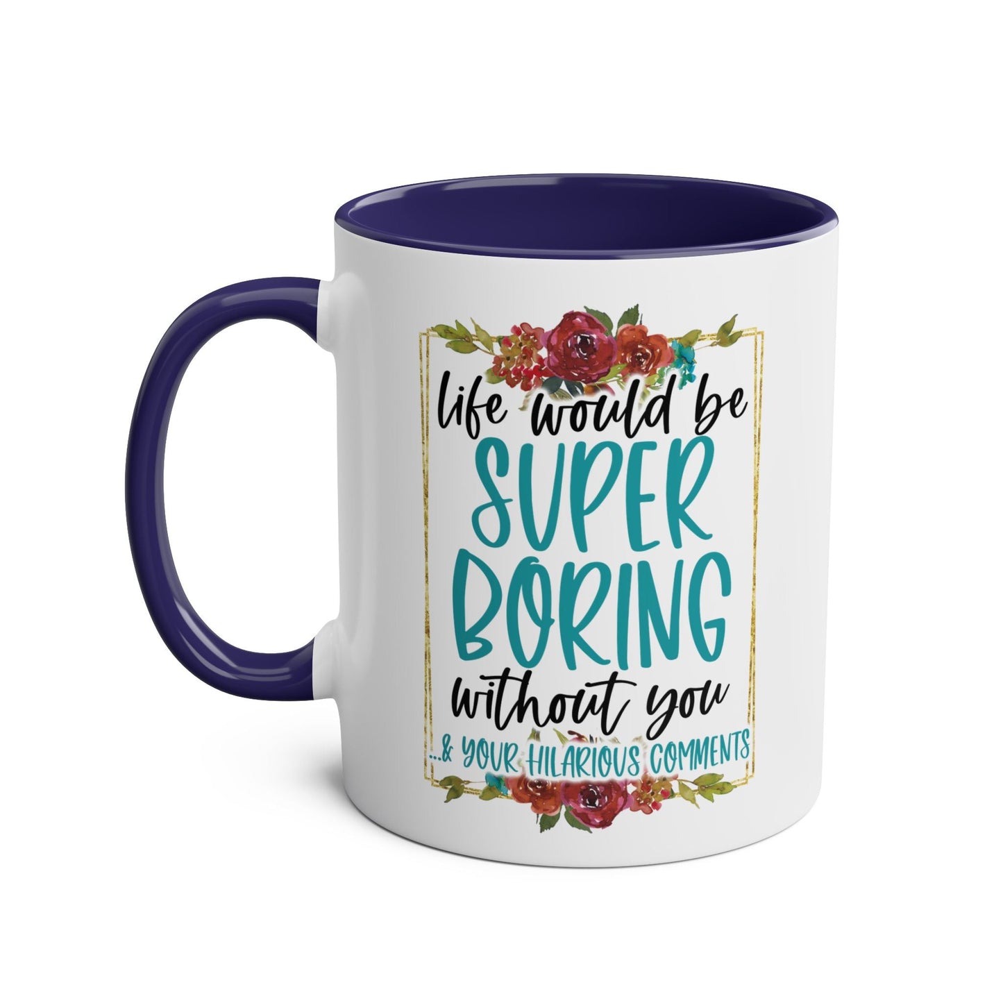 Brighten up your morning routine with the Boring Without You Coffee Mug! This fun mug is perfect for those BFFs who make your day a little less dull. Start your day Mugarooz