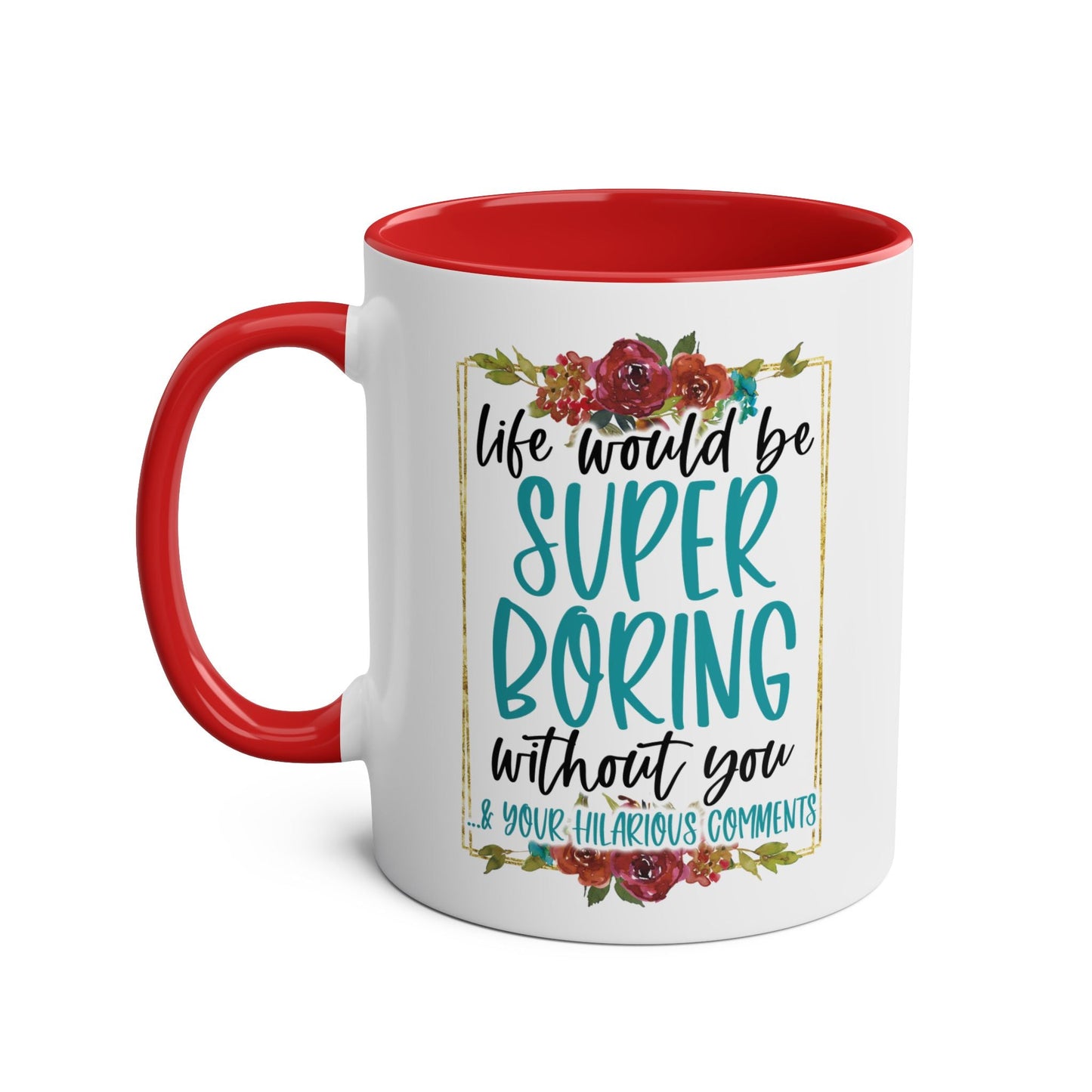 Brighten up your morning routine with the Boring Without You Coffee Mug! This fun mug is perfect for those BFFs who make your day a little less dull. Start your day Mugarooz