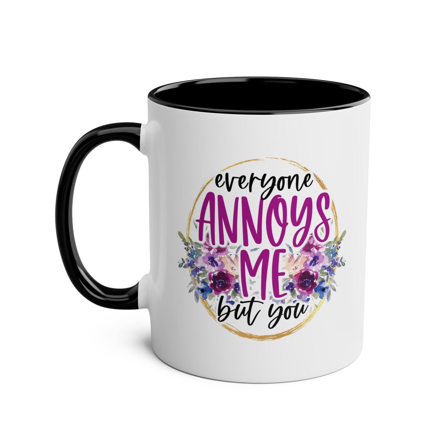 Make mornings more bearable with this quirky Everyone Annoys Me But You coffee mug. Perfect for your BFF, it's a fun way to start the day and show your appreciation Mugarooz