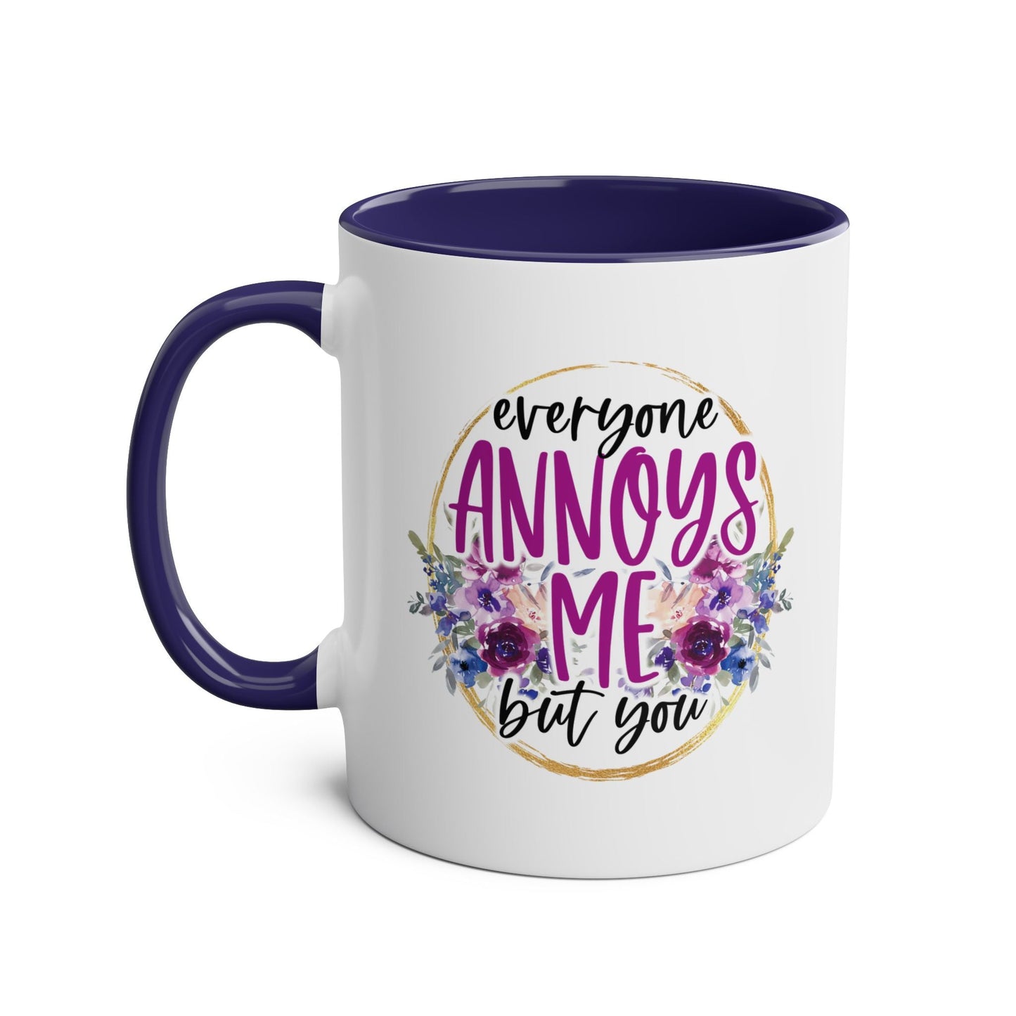 Make mornings more bearable with this quirky Everyone Annoys Me But You coffee mug. Perfect for your BFF, it's a fun way to start the day and show your appreciation Mugarooz